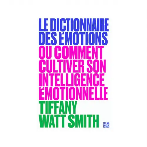 Le Dictionnaire des Émotions - Tiffany Watt Smith