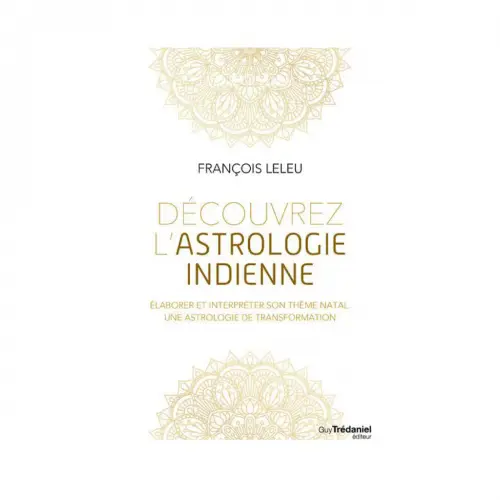 Découvrez l'astrologie indienne - François Leleu